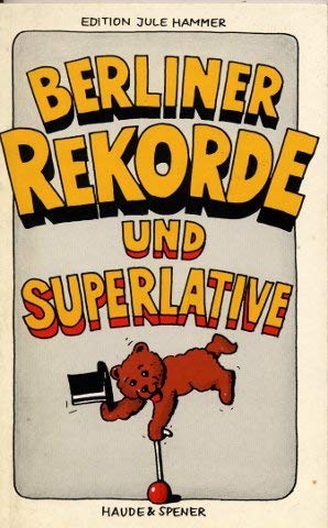 Beispielbild fr Berliner Rekorde und Superlative. Zsgest. von Emil Koschka zum Verkauf von Antiquariat Bler