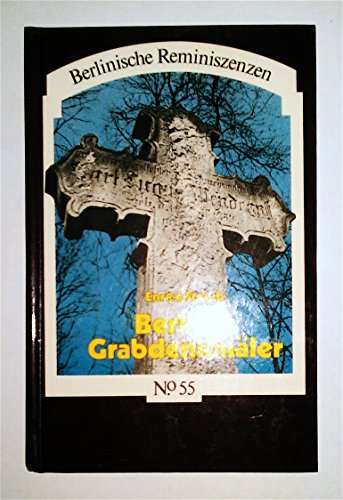 Stock image for Berliner Grabdenkmler. Fotografierte Zeugnisse einer wechselhaften Geschichte for sale by medimops