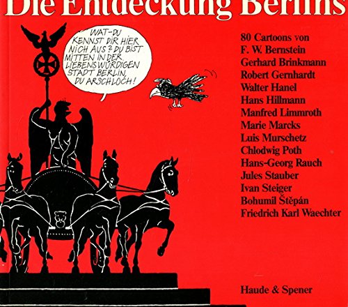 Stock image for Die Entdeckung Berlins. Vierzehn Cartoonisten sehen die Stadt for sale by Gabis Bcherlager