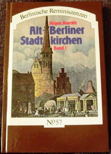 Beispielbild fr Alt-Berliner Stadtkirchen - Band 1- Von St. Nikolai bis Jerusalem zum Verkauf von PRIMOBUCH