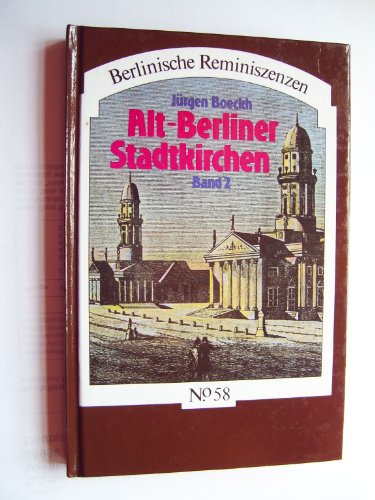 Beispielbild fr Alt-Berliner Stadtkirchen: Von der Dorotheenstdtischen Kirche bis zur St.-Hedwigs-Kathedrale: BD 2 zum Verkauf von medimops