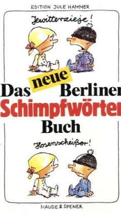 Stock image for Das neue Berliner Schimpfwrterbuch. for sale by Karl Theis