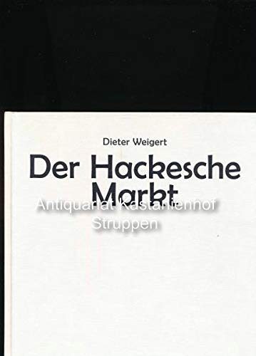Beispielbild fr Der Hackesche Markt. Kulturgeschichte eines Berliner Platzes. zum Verkauf von Antiquariat Matthias Wagner