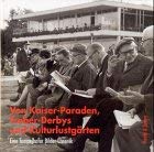 VON KAISER - PARADEN, TRABER - DERBYS UND KULTURLUSTRGÄRTEN