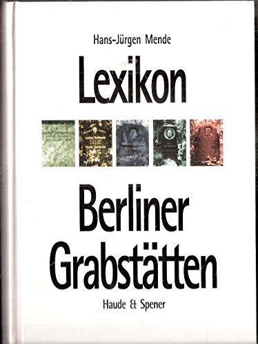 Beispielbild fr Lexikon Berliner Grabsttten. zum Verkauf von Antiquariat Christoph Wilde