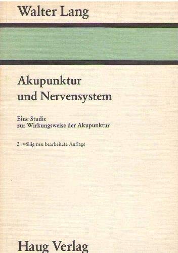 Akupunktur und Nervensystem. Eine Studie zur Wirkungsweise der Akupunktur.