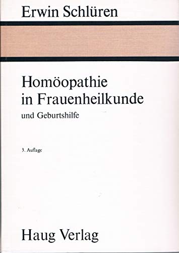 Beispielbild fr Homopathie in Frauenheilkunde und Geburtshilfe von Erwin Schlren (Autor) zum Verkauf von BUCHSERVICE / ANTIQUARIAT Lars Lutzer