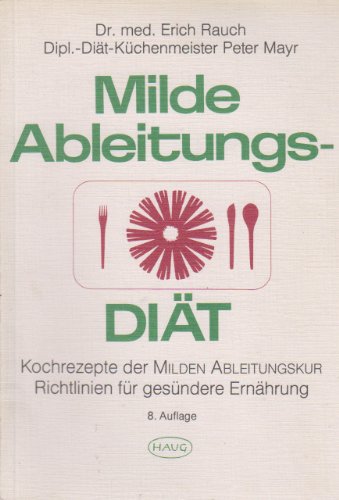 Stock image for Milde Ableitungsdit - Kochrezepte der Milden Ableitungskur for sale by Antiquariat  Angelika Hofmann