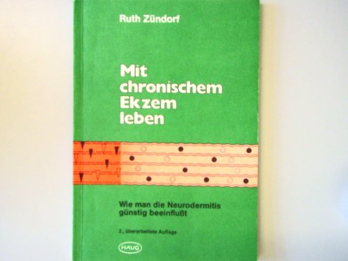 Imagen de archivo de Mit chronischem Ekzem leben : wie man Neurodermitis gnstig beeinflusst. a la venta por Leserstrahl  (Preise inkl. MwSt.)