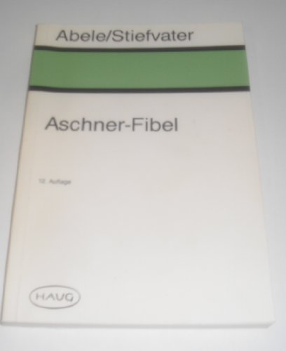 Stock image for Aschner-Fibel. Die wirkungsvollsten konstitutions-therapeutischen Methoden nach Aschner for sale by medimops