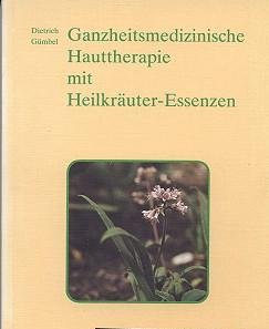 Stock image for Ganzheitmedizinische Hauttherapie Mit Heilkruter-Essenzen for sale by medimops