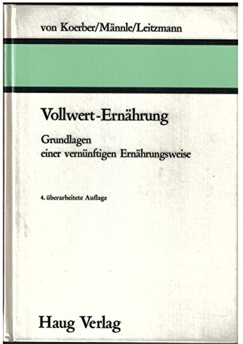 Stock image for Vollwert-Ernhrung : Grundlagen e. vernnftigen Ernhrungsweise. for sale by Versandantiquariat Felix Mcke