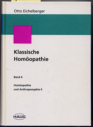 Stock image for Klassische Homopathie, Bd.4, Homopathie und Anthroposophie for sale by medimops