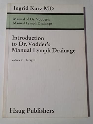 Stock image for Introduction to Dr. Vodder's Manual Lymph Drainage Volume 2: Therapy I for sale by Martin Preu / Akademische Buchhandlung Woetzel