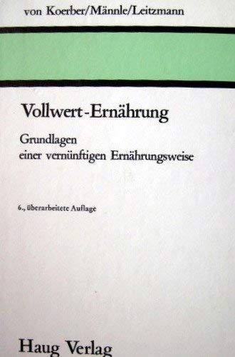 Imagen de archivo de Vollwert-Ernhrung. Grundlagen einer vernnftigen Ernhrungsweise a la venta por Gabis Bcherlager