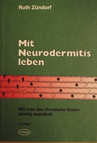 Beispielbild fr Mit Neurodermitis leben Wie man das chronische Ekzem gnstig beeinflusst zum Verkauf von Martin Preu / Akademische Buchhandlung Woetzel