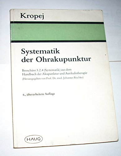 9783776010497: Systematik in der Ohrakupunktur, Broschre 3.2.4
