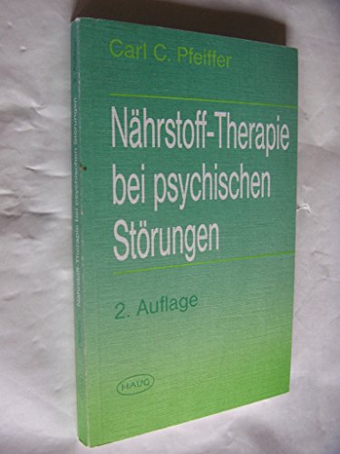 Nährstoff-Therapie bei psychischen Störungen : the golden pamphlet - von Carl C. Pfeiffer. Aus d. Engl. bearb. von Lothar Burgerstein