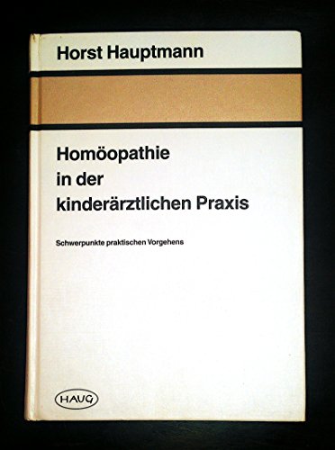 9783776010961: Homopathie in der kinderrztlichen Praxis. Schwerpunkte praktischen Vorgehens