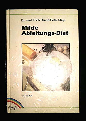 9783776011371: Milde Ableitungs-Dit. Kochrezepte der Milden Ableitungskur. Richtlinien fr gesndere Ernhrung