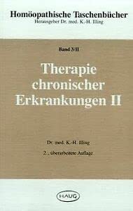 Homöopathische Taschenbücher, Bd.3/2, Therapie chronischer Erkrankungen