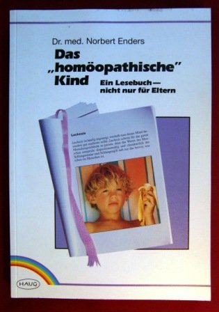 Stock image for Das "homopathische" Kind. Ein Lesebuch - nicht nur fr Eltern for sale by medimops