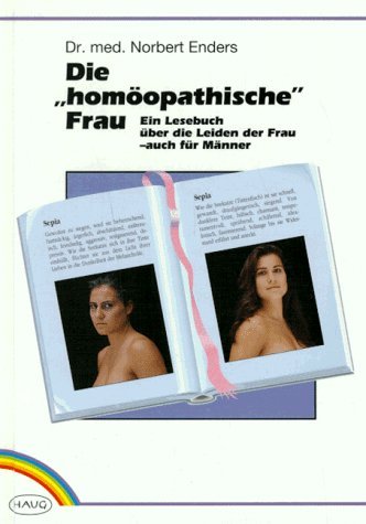 Beispielbild fr Die "homopathische" Frau. Ein Lesebuch ber die Leiden der Frau - auch fr Mnner zum Verkauf von medimops