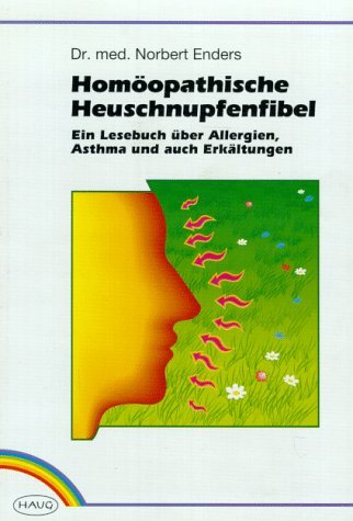 Stock image for Homopathische Heuschnupfenfibel. Ein Lesebuch ber Allergien, Asthma und auch Erkltungen for sale by medimops