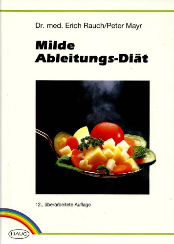 Imagen de archivo de Milde Ableitungs-Dit. Kochrezepte der milden Ableitungskur ; Richtlinien fr gesndere Ernhrung ; mit farbigen Tellergerichten. a la venta por Grammat Antiquariat