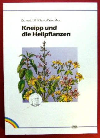 Beispielbild fr Kneipp und die Heilpflanzen zum Verkauf von medimops