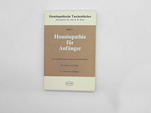 Beispielbild für Homöopathische Taschenbücher / Homöopathie für Anfänger Eine Einführung für Ärzte und Studierende zum Verkauf von Buchpark