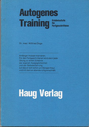 9783776013481: Autogenes Training. Erlebnisstufe fr Fortgeschrittene - DOGS, W.