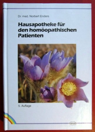 Stock image for Hausapotheke fr den homopathischen Patienten. Ein Lesebuch fr Laien und Studierende for sale by medimops