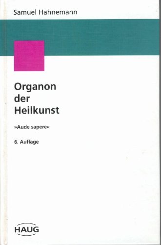 Imagen de archivo de Organon der Heilkunst. Aude sapere a la venta por medimops