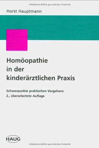 Imagen de archivo de Homopathie in der kinderrztlichen Praxis. Schwerpunkte praktischen Vorgehens a la venta por medimops