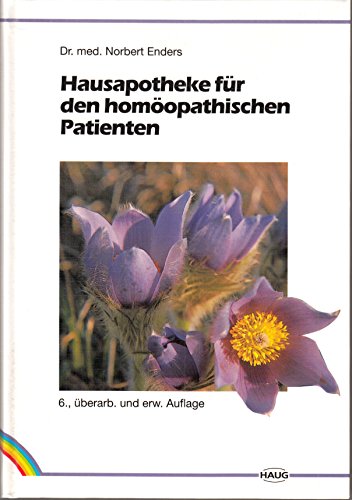 Beispielbild fr Hausapotheke fr den homopathischen Patienten. Ein Lesebuch fr Laien und Studierende - Norbert Enders zum Verkauf von Antiquariat Nam, UstId: DE164665634