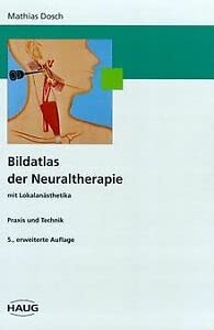 Bildatlas der Neuraltherapie mit Lokalanästhetika. Praxis und Technik [Hardcover] - Unknown Author