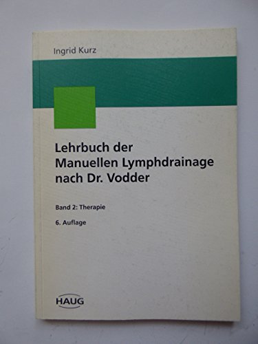 Imagen de archivo de Lehrbuch der Manuellen Lymphdrainage nach Dr. Vodder, 3 Bde., Bd.2, Therapie a la venta por medimops