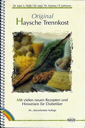 Beispielbild fr Original Haysche Trenn-Kost. Mit Hinweisteil fr Diabetiker zum Verkauf von medimops