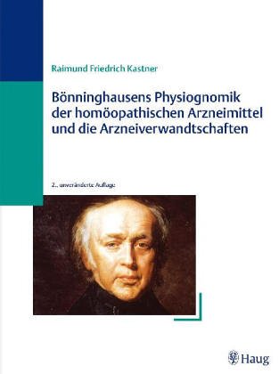 Stock image for Bnninghausens Physiognomik der homopathischen Arzneimittel und die Arzneiverwandtschaften. von for sale by Antiquariat  Udo Schwrer