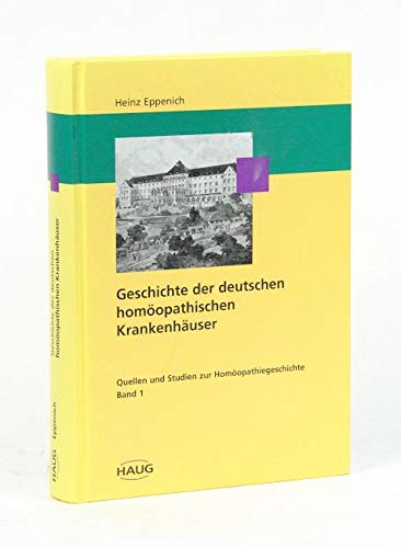 Beispielbild fr Geschichte der deutschen homopathischen Krankenhuser bis zum Ende des ersten Weltkriegs zum Verkauf von medimops