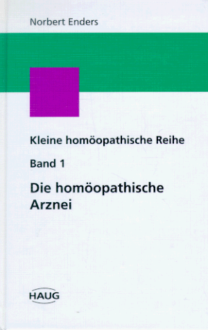 Imagen de archivo de Die homopathische Arznei. Die Grundlagen, Bd 1 a la venta por medimops