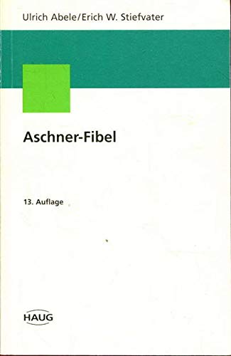 Stock image for Aschner-Fibel. Die wirkungsvollsten konstitutionstherapeutischen Methoden nach Aschner for sale by medimops