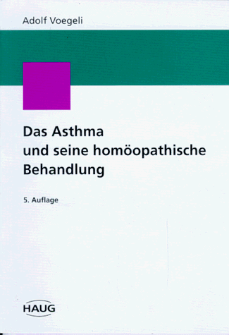 Das Asthma und seine homöopathische Behandlung / von Adolf Voegeli