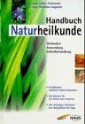 Stock image for Handbuch Naturheilkunde. Methoden, Anwendung, Selbstbehandlung for sale by medimops