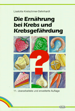 Gesunde Ernährung bei Krebs. (So stärken Sie Ihr Immunsystem; Nach belastenden Therapien; Bei spe...