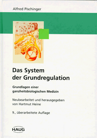 Beispielbild fr Das System der Grundregulation. Grundlagen einer ganzheitsbiologischen Medizin zum Verkauf von medimops