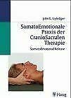 9783776016901: SomatoEmotionale Praxis der CranioSakralen Therapie