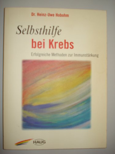 Beispielbild fr Selbsthilfe bei Krebs. Erfolgreiche Methoden zur Immunstrkung zum Verkauf von medimops