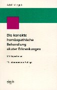 Beispielbild fr Die korrekte homopathische Behandlung akuter Erkrankungen. Mit Repertorium zum Verkauf von medimops